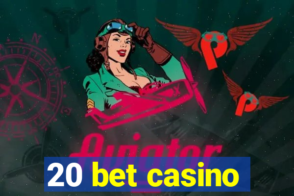 20 bet casino